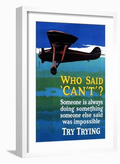 Who Said Can't - Try Trying - Airplane Flying Poster-Lantern Press-Framed Premium Giclee Print