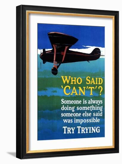 Who Said Can't - Try Trying - Airplane Flying Poster-Lantern Press-Framed Premium Giclee Print