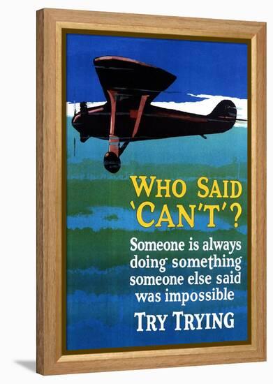 Who Said Can't - Try Trying - Airplane Flying Poster-Lantern Press-Framed Stretched Canvas