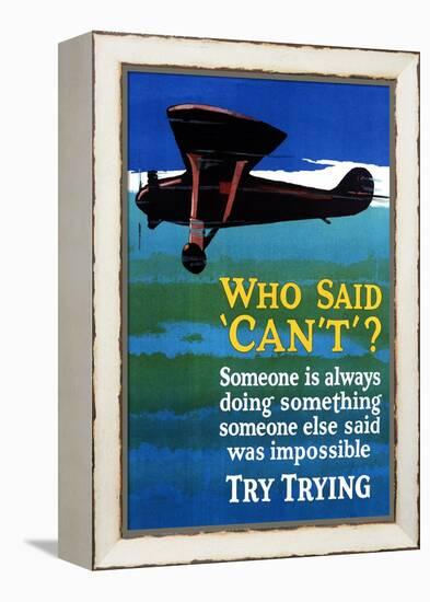 Who Said Can't - Try Trying - Airplane Flying Poster-Lantern Press-Framed Stretched Canvas