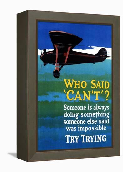 Who Said Can't - Try Trying - Airplane Flying Poster-Lantern Press-Framed Stretched Canvas