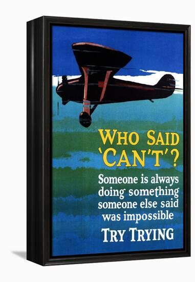 Who Said Can't - Try Trying - Airplane Flying Poster-Lantern Press-Framed Stretched Canvas