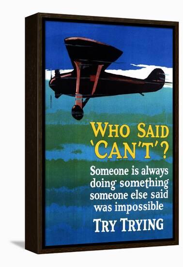 Who Said Can't - Try Trying - Airplane Flying Poster-Lantern Press-Framed Stretched Canvas