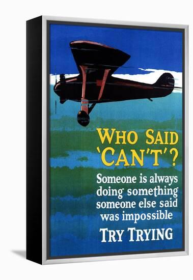 Who Said Can't - Try Trying - Airplane Flying Poster-Lantern Press-Framed Stretched Canvas