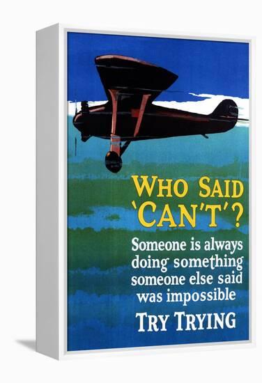 Who Said Can't - Try Trying - Airplane Flying Poster-Lantern Press-Framed Stretched Canvas