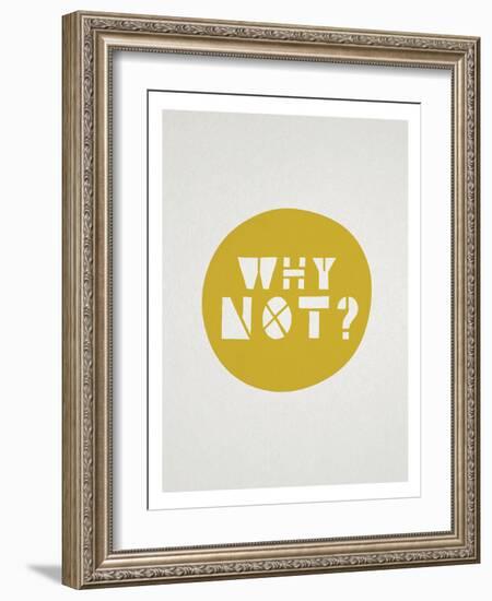 Why Not Affirmation Dot-null-Framed Art Print