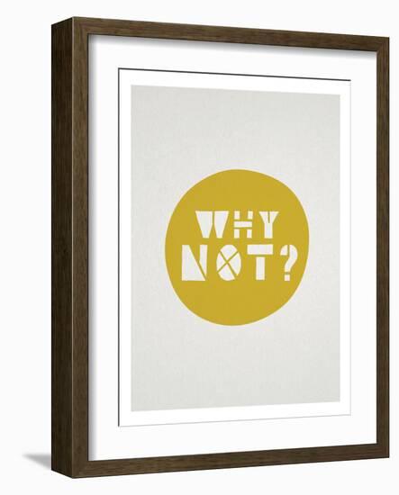 Why Not Affirmation Dot-null-Framed Art Print