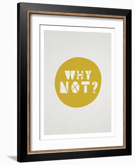 Why Not Affirmation Dot-null-Framed Art Print