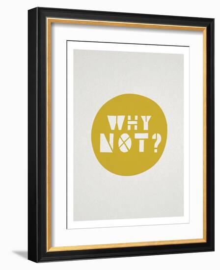 Why Not Affirmation Dot-null-Framed Art Print