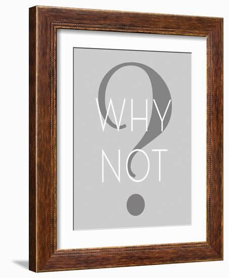 Why Not-null-Framed Art Print