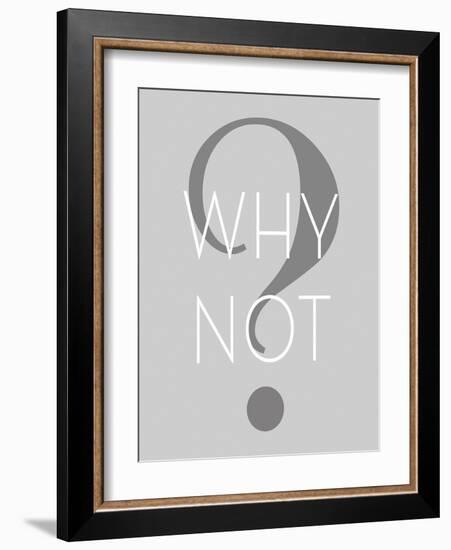 Why Not-null-Framed Art Print