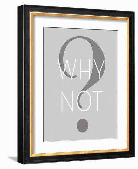 Why Not-null-Framed Art Print