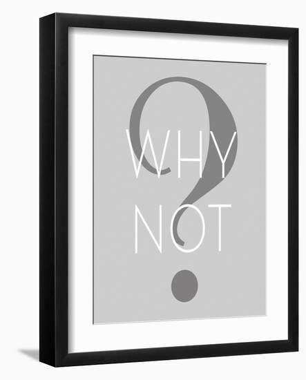 Why Not-null-Framed Art Print