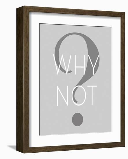 Why Not-null-Framed Art Print