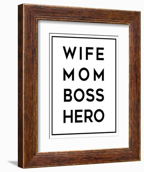 Wife Mom Boss Hero-Anna Quach-Framed Premium Giclee Print