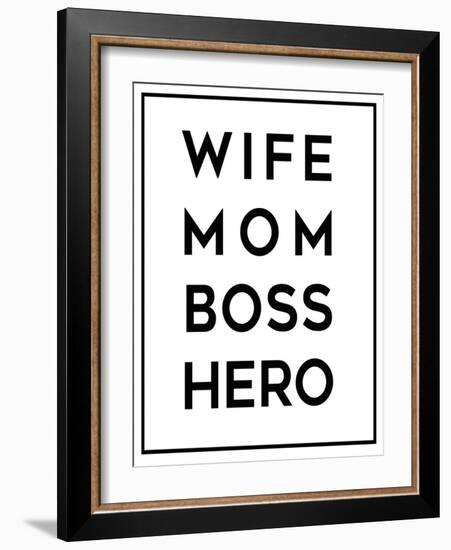 Wife Mom Boss Hero-Anna Quach-Framed Art Print