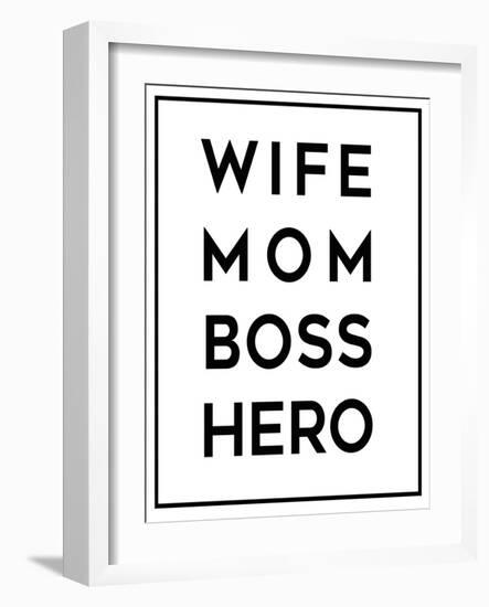 Wife Mom Boss Hero-Anna Quach-Framed Art Print