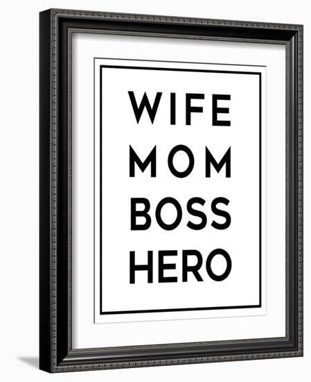 Wife Mom Boss Hero-Anna Quach-Framed Art Print