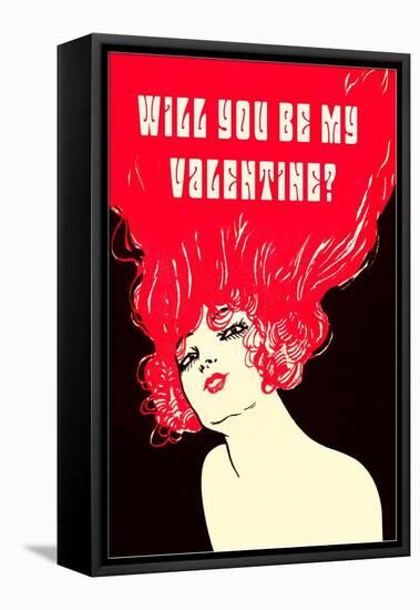 Will You Be My Valentine? Flaming Hair-null-Framed Stretched Canvas