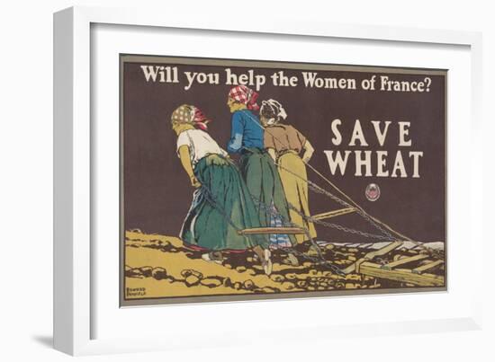 Will you help the women of France? Save wheat, 1918-Edward Penfield-Framed Giclee Print
