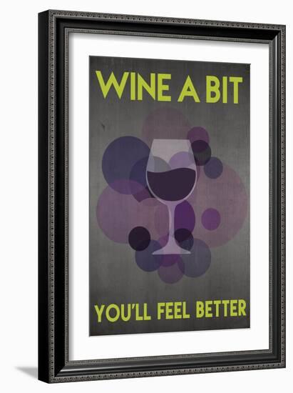 Wine a Bit, You'll Feel Better-Lantern Press-Framed Premium Giclee Print