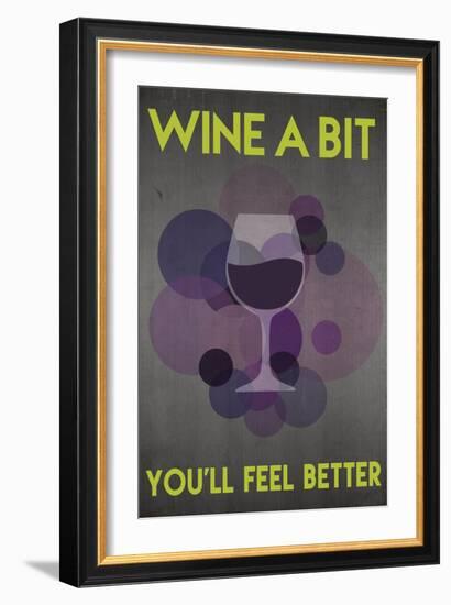 Wine a Bit, You'll Feel Better-Lantern Press-Framed Premium Giclee Print