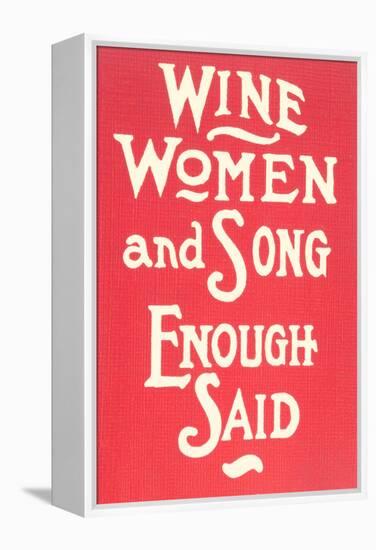 Wine, Women and Song-null-Framed Stretched Canvas