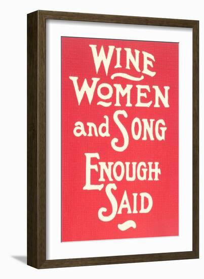 Wine, Women and Song-null-Framed Art Print