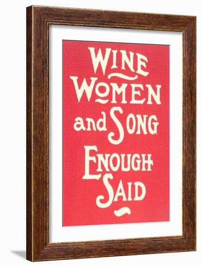 Wine, Women and Song-null-Framed Art Print