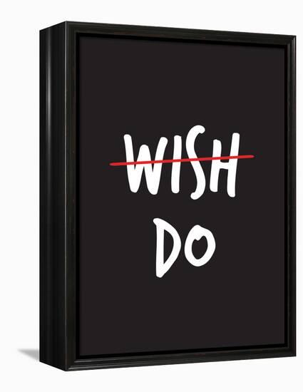 Wish. Do.-null-Framed Stretched Canvas