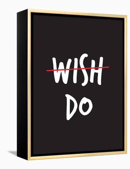 Wish. Do.-null-Framed Stretched Canvas