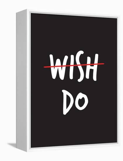 Wish. Do.-null-Framed Stretched Canvas