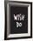 Wish. Do.-null-Framed Premium Giclee Print