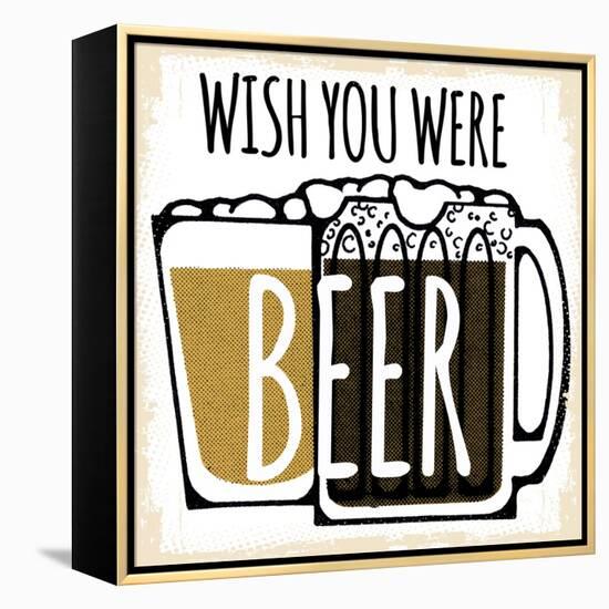 Wish You Were Beer-null-Framed Premier Image Canvas