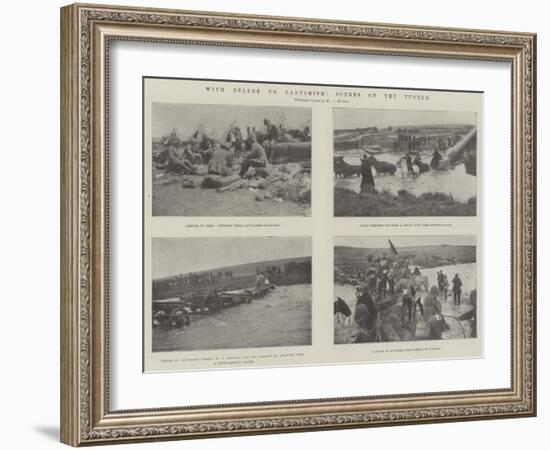 With Buller to Ladysmith, Scenes on the Tugela-null-Framed Giclee Print