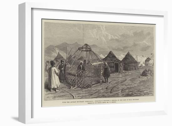 With the Afghan Boundary Commission, Turkomans Erecting a Kibitka in the Camp at Bala Murghab-William 'Crimea' Simpson-Framed Giclee Print