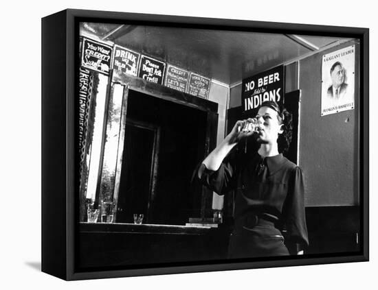 Woman Drinking under Sign, No Beer Sold to Indians, Katherine's Place, Happy Hollow, Fort Peck Dam-Margaret Bourke-White-Framed Premier Image Canvas