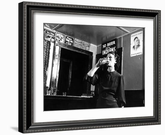 Woman Drinking under Sign, No Beer Sold to Indians, Katherine's Place, Happy Hollow, Fort Peck Dam-Margaret Bourke-White-Framed Photographic Print