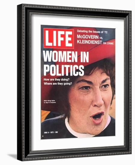 Women in Politics, Feminist Congresswoman Bella Abzug, June 9, 1972-Leonard Mccombe-Framed Photographic Print