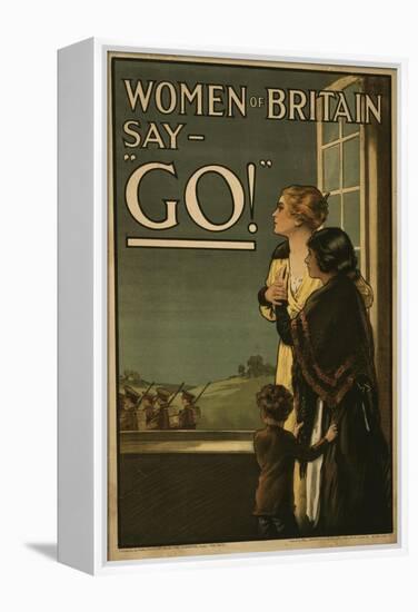 Women of Britain say - "Go!", 1915-English School-Framed Premier Image Canvas