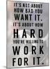 Work For It-Sports Mania-Mounted Art Print