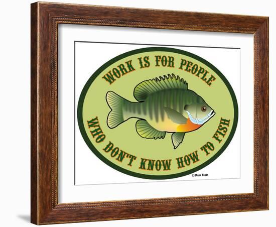 Work for People Who Don't Fish-Mark Frost-Framed Giclee Print