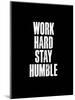 Work Hard Black-Brett Wilson-Mounted Art Print