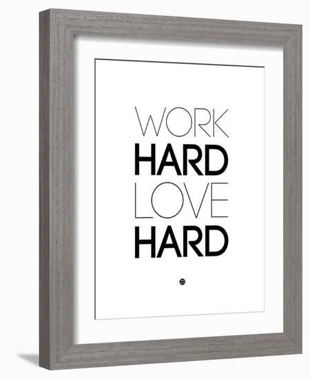Work Hard Love Hard White-NaxArt-Framed Art Print