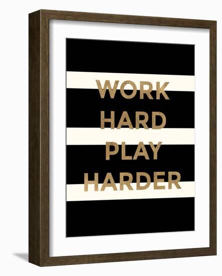 Work Hard, Play Harder-Evangeline Taylor-Framed Art Print