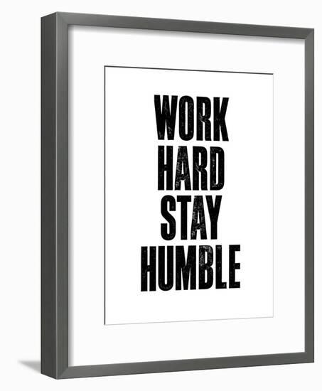 Work Hard Stay Humble White-Brett Wilson-Framed Art Print