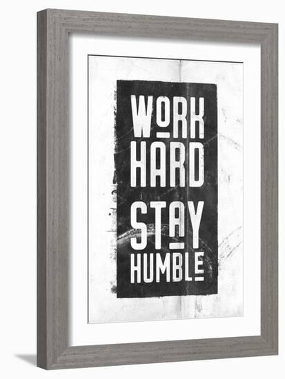 Work Hard, Stay Humble-null-Framed Art Print