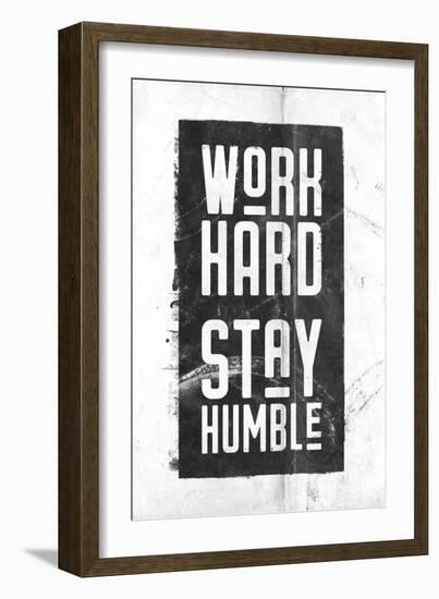 Work Hard, Stay Humble-null-Framed Art Print