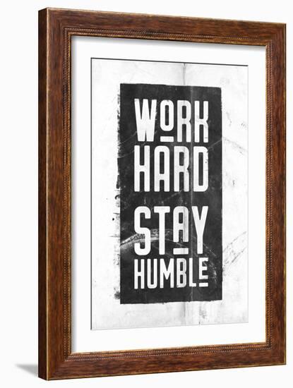 Work Hard, Stay Humble-null-Framed Art Print