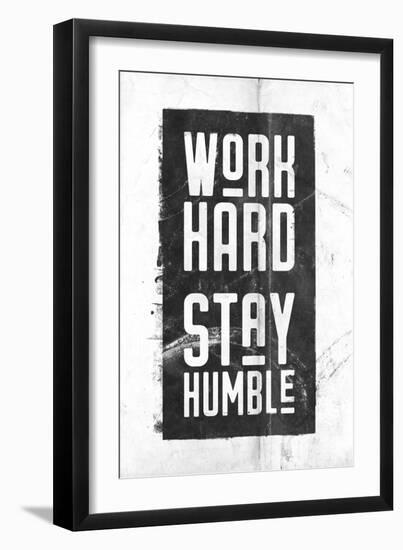 Work Hard, Stay Humble-null-Framed Art Print